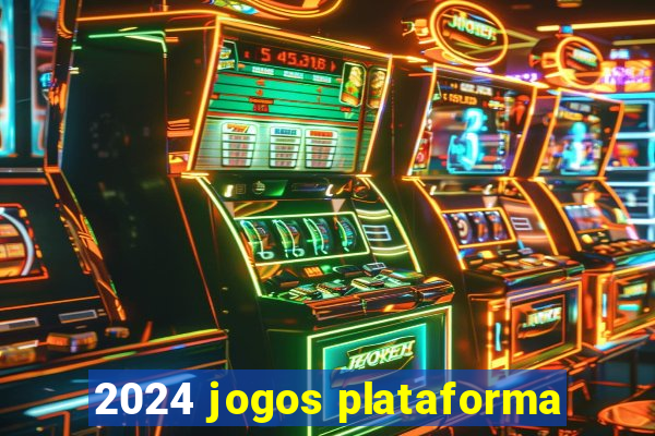 2024 jogos plataforma